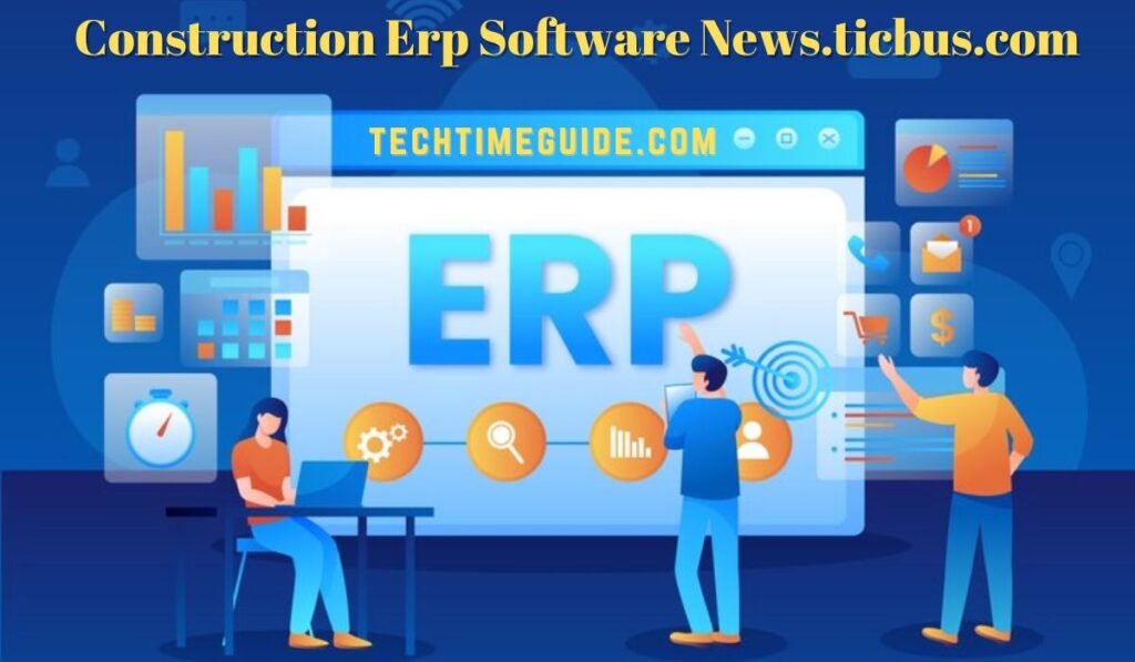 Construction Erp Software News.ticbus.com