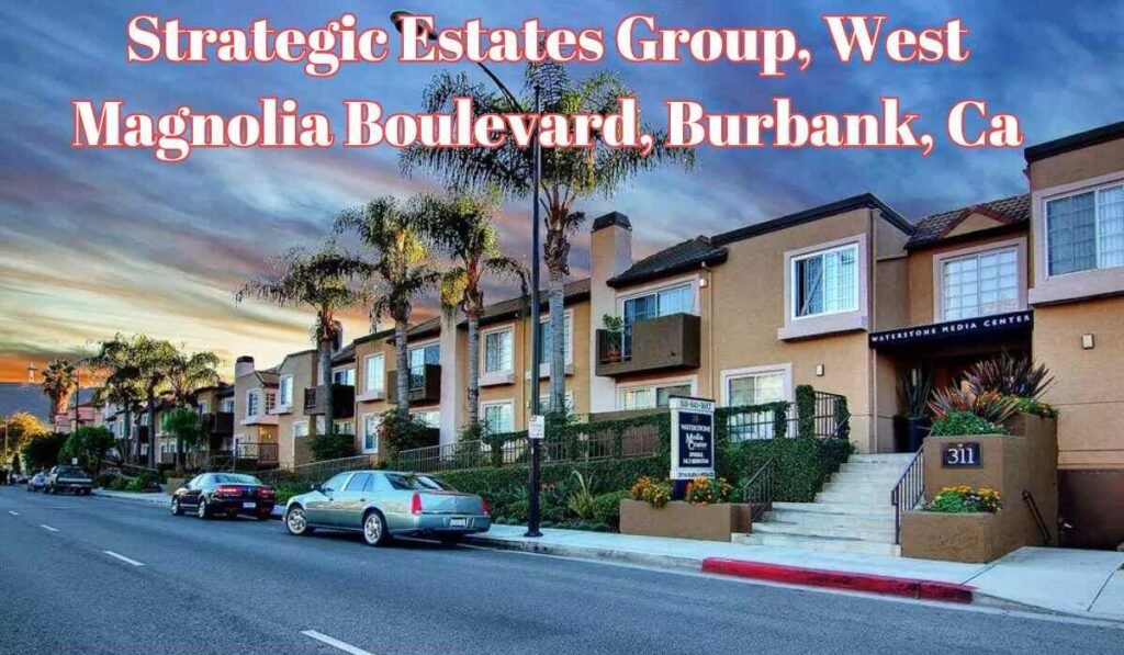 Strategic Estates Group, West Magnolia Boulevard, Burbank, Ca